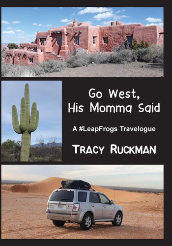 Libro: Go West His Momma Said: A #leapfrogs Travelogue