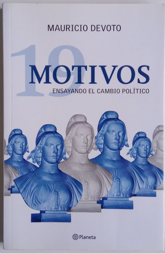 Motivos Ensayando El Cambio Político Mauricio Devoto Libro