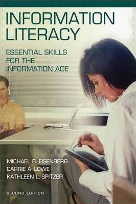 Libro Information Literacy : Essential Skills For The Inf...