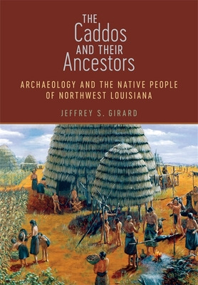 Libro The Caddos And Their Ancestors: Archaeology And The...