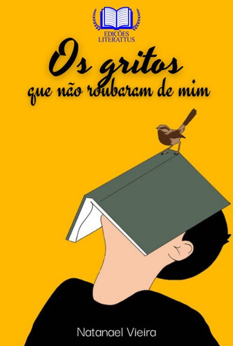 Os Gritos Que Não Roubaram De Mim, De Natanael Vieira. Série Não Aplicável, Vol. 1. Editora Clube De Autores, Capa Mole, Edição 1 Em Português, 2022