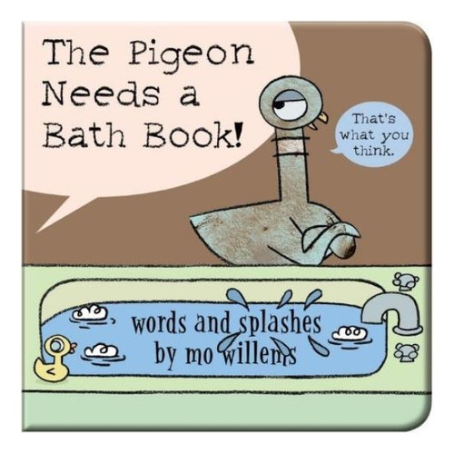 The Pigeon Needs A Bath Book (bath Book)