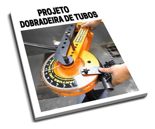 Projeto Detalhado De Dobradeira Curvadora De Tubos Manual