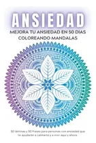 Comprar Libro Mandalas Para La Ansiedad: 50 Mandalas Y 50 Frases Pa