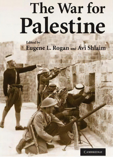 Cambridge Middle East Studies: The War For Palestine: Rewriting The History Of 1948 Series Number 15, De Eugene L. Rogan. Editorial Cambridge University Press, Tapa Blanda En Inglés