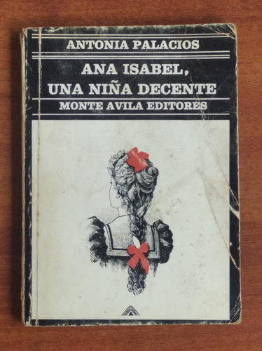 Ana Isabel, Una Niña Decente / Antonia Palacios