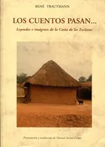 Comprar Los Cuentos Pasan... . Leyendas E Imagenes De La Costa De Los Esclavos, De Trautmann Rene. Editorial Olañeta, Tapa Blanda En Español, 2007