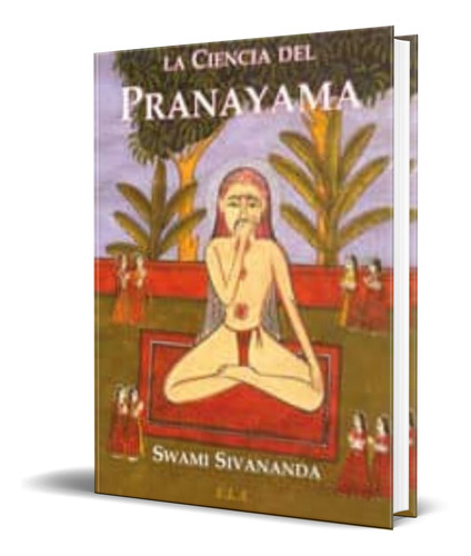 Libro La Ciencia Del Pranayama [ Swami Sivananda ] Original