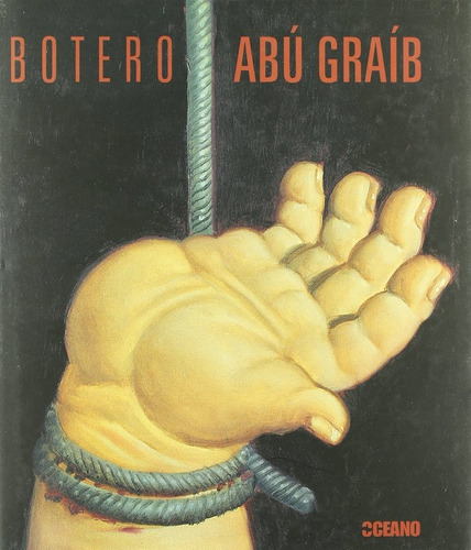 Abú Graíb. Fernando Botero