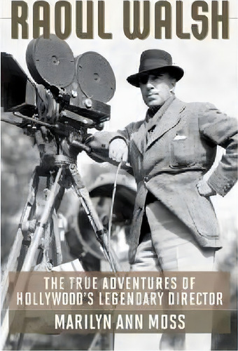 Raoul Walsh, De Marilyn Ann Moss. Editorial University Press Kentucky, Tapa Dura En Inglés