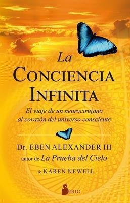 La Conciencia Infinita - Eben Alexander