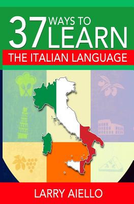 Libro 37 Ways To Learn The Italian Language - Aiello, Larry