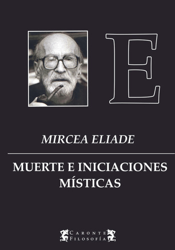 Muerte E Iniciaciones Misticas - Mircea Eliade