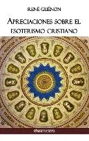 Comprar Libro Apreciaciones Sobre El Esoterismo Cristiano - Renã©...