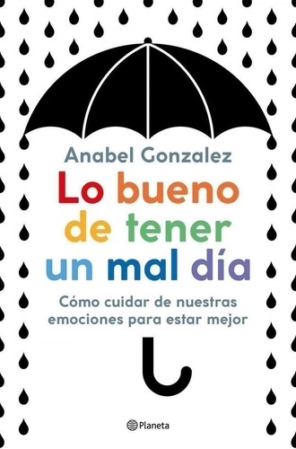 Libro: Lo Bueno De Tener Un Mal Día. Gonzalez, Anabel. Plane