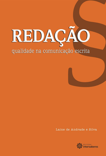 Redação: qualidade na comunicação escrita, de Silva, Laine De Andrade E. Editora Intersaberes Ltda., capa mole em português, 2013