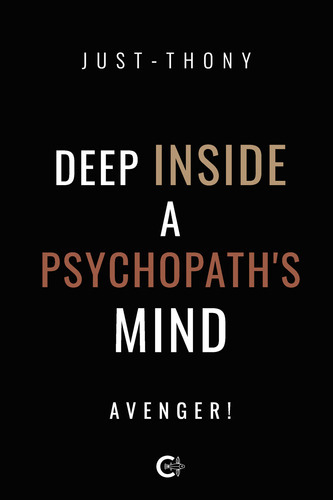 Deep Inside A Psychopath's Mind, De , Just-thony.., Vol. 1.0. Editorial Caligrama, Tapa Blanda, Edición 1.0 En Inglés, 2021