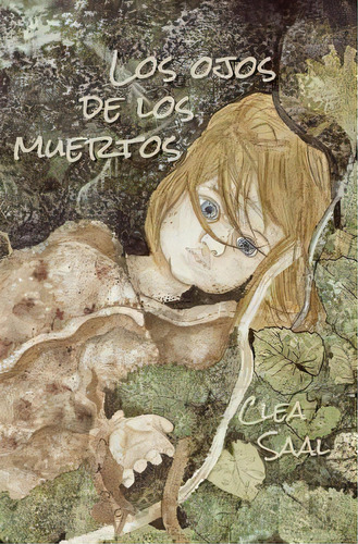Los Ojos De Los Muertos, De Clea Saal. Editorial Createspace Independent Publishing Platform, Tapa Blanda En Español