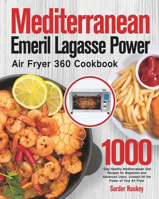 Libro Mediterranean Emeril Lagasse Power Air Fryer 360 Co...