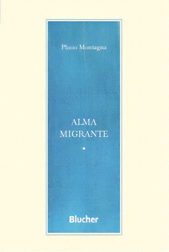 Alma Migrante, De Montagna Plinio. Editora Blucher Em Português