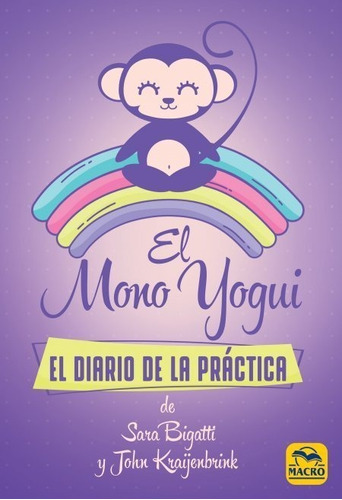 El Mono Yogui, de Bigatti, Sara. Editorial MACRO EDICIONES, tapa blanda en español