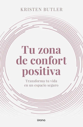 Libro Tu Zona De Confort Positiva - Kristen Butler - Urano