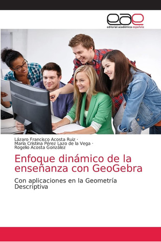 Libro: Enfoque Dinámico De La Enseñanza Con Geogebra: Con Ap