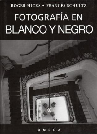 Fotografia En Blanco Y Negro - Roger Hicks