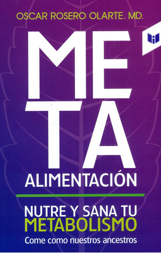 Meta Alimentación: Nutre Y Sana Tu Metabolismo, De Óscar Rosero Olarte. Editorial Circulo De Lectores, Tapa Blanda, Edición 2022 En Español