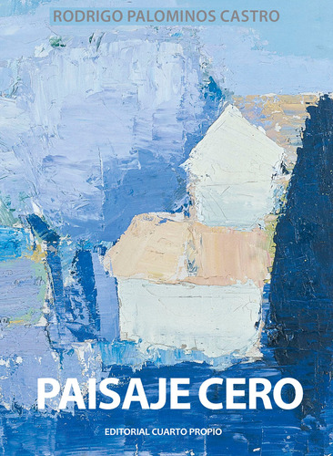 Paisaje Cero / Rodrigo Palominos Castro