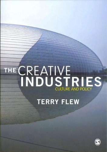 The Creative Industries, De Terry Flew. Editorial Sage Publications Ltd, Tapa Blanda En Inglés