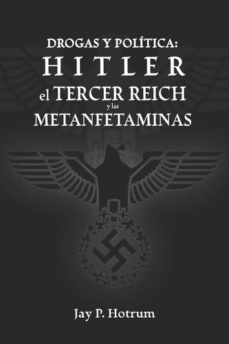 Libro: Hitler, El Tercer Reich, Y Las Metanfetaminas: Drogas
