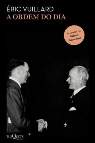 A Ordem Do Dia, De Vuillard, Éric. Editora Tusquets Brasil, Capa Mole, Edição 1ª Edição - 2019 Em Português