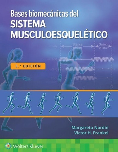 Bases Biomécanicas Del Sistema Musculoesquelético 5ta Edicion, De Margareta Nordin. Editorial Wolters Kluwer, Tapa Blanda En Español, 2022