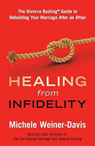 Book : Healing From Infidelity The Divorce Busting Guide..