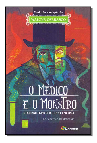 Libro Medico E O Monstro, O - (moderna) De Carrasco, Walcyr