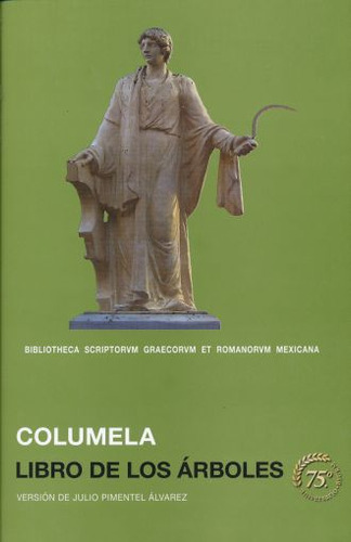 Libro De Los Árboles, De Columela. Editorial Unam (universidad Nacional Autonoma De Mexico), Tapa Dura, Edición 01 En Español, 2019