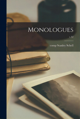 Monologues; V.32, De Schell, Stanley Comp., Vol. 32. Editorial Legare Street Pr, Tapa Blanda En Inglés