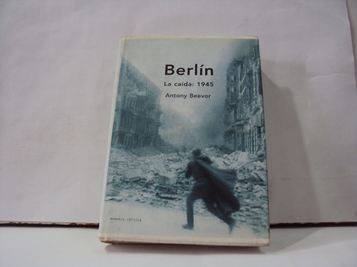 Berlin La Caida 1945 Antony Beevor