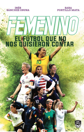Libro Femenino El Fútbol Que No Nos Quisieron Contar