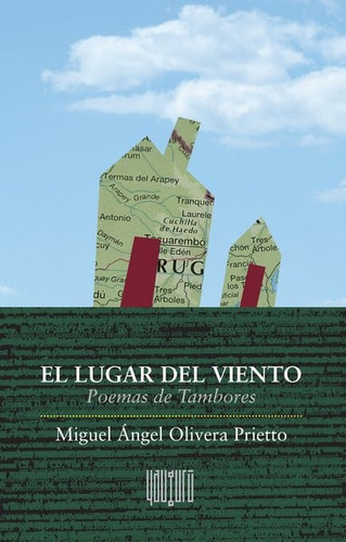 El Lugar Del Viento  - Miguel Angel Olivera Prietto