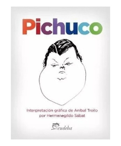 Pichuco Interpretación Gráfica De Anibal Trolio - Eudeba
