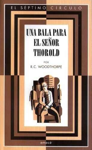 Una Bala Para El Señor Thorold - Woodthorpe R. C.