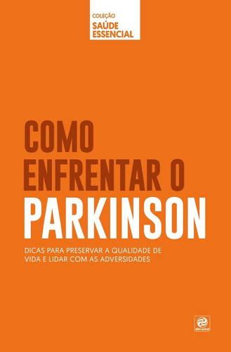 Coleção saúde essencial - Como enfrentar o Parkinson, de Astral, Alto. Astral Cultural Editora Ltda, capa mole em português, 2019