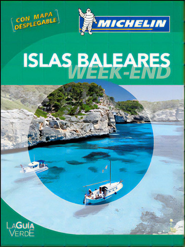La Guía Verde Week-end Islas Baleares: La Guía Verde Week-end Islas Baleares, de Varios autores. Serie 2067167353, vol. 1. Editorial Promolibro, tapa blanda, edición 2011 en español, 2011