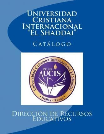 Universidad Cristiana Internacional El Shaddai - Dr Henry...