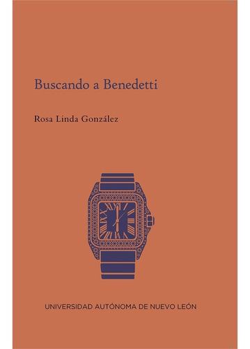 Buscando A Benedetti, De Gonzalez, Rosa Linda. Editorial Universitaria Uanl, Tapa Blanda En Español, 2019