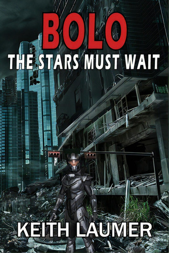Bolo: The Stars Must Wait, De Laumer, Keith. Editorial Phoenix Pick, Tapa Blanda En Inglés