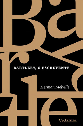 Bartleby, O Escrevente: Não Aplica, De Melville. Série Não Aplica, Vol. Não Aplica. Editora Via Leitura, Capa Mole, Edição 1 Em Português, 2017