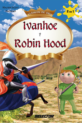 Ivanhoe y Robin hood, de Scott, Walter. Editorial Selector, tapa blanda en español, 2012